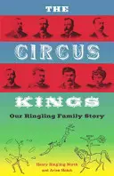 I re del circo: La storia della nostra famiglia Ringling - The Circus Kings: Our Ringling Family Story