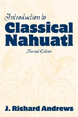 Introduzione al nahuatl classico - Introduction to Classical Nahuatl