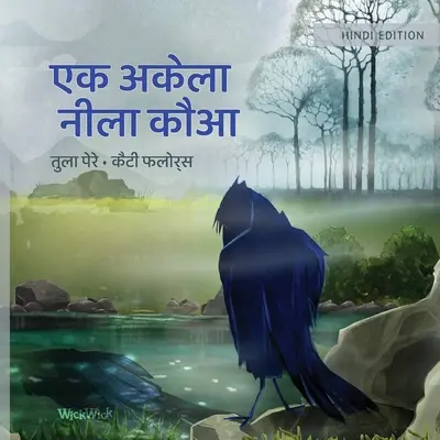 एक अकेला नीला कौआ: Edizione hindi de L'unico corvo blu - एक अकेला नीला कौआ: Hindi Edition of The Only Blue Crow