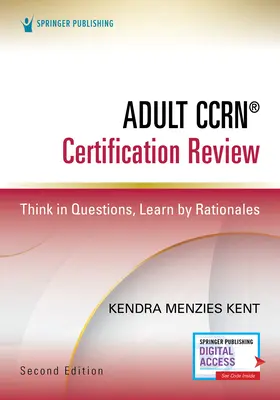 Revisione della certificazione Ccrn(r) per adulti, seconda edizione: Pensare per domande, imparare per razionali - Adult Ccrn(r) Certification Review, Second Edition: Think in Questions, Learn by Rationales