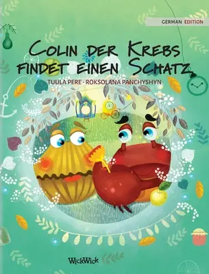 Colin der Krebs findet einen Schatz: Edizione tedesca di Colin il granchio trova un tesoro - Colin der Krebs findet einen Schatz: German Edition of Colin the Crab Finds a Treasure