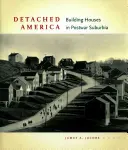 L'America distaccata: Costruire case nella periferia del dopoguerra - Detached America: Building Houses in Postwar Suburbia