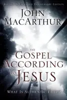Il Vangelo secondo Gesù: Che cos'è la fede autentica? - The Gospel According to Jesus: What Is Authentic Faith?