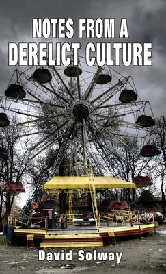 Note da una cultura abbandonata - Notes from a Derelict Culture