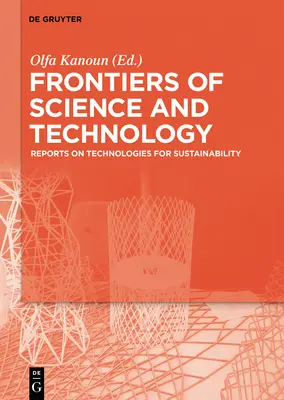 Frontiere della scienza e della tecnologia: Relazioni sulle tecnologie per la sostenibilità - Documenti estesi selezionati dalla Conferenza brasiliano-tedesca sul gelo - Frontiers of Science and Technology: Reports on Technologies for Sustainability - Selected Extended Papers from the Brazilian-German Conference on Fro