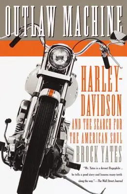 Macchina fuorilegge: Harley-Davidson e la ricerca dell'anima americana - Outlaw Machine: Harley-Davidson and the Search for the American Soul