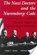 I medici nazisti e il Codice di Norimberga: I diritti umani nella sperimentazione umana - The Nazi Doctors and the Nuremberg Code: Human Rights in Human Experimentation
