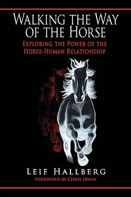 Camminare sulla via del cavallo: esplorare il potere della relazione cavallo-uomo - Walking the Way of the Horse: Exploring the Power of the Horse-Human Relationship