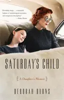 La figlia del sabato: Memorie di una figlia - Saturday's Child: A Daughter's Memoir
