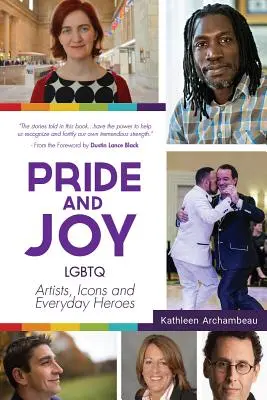 Orgoglio e gioia: Artisti LGBTQ, icone ed eroi di tutti i giorni - Pride & Joy: LGBTQ Artists, Icons and Everyday Heroes