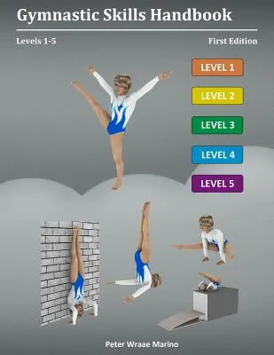 Manuale delle abilità ginniche: Livelli 1-5 - Gymnastic Skills Handbook: Levels 1-5