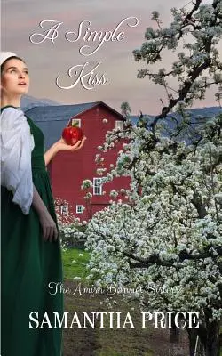 Un bacio semplice: romanzo amish - A Simple Kiss: Amish Romance