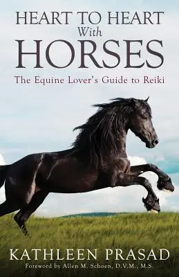 Cuore a cuore con i cavalli: Guida al Reiki per gli amanti degli equini - Heart To Heart With Horses: The Equine Lover's Guide to Reiki