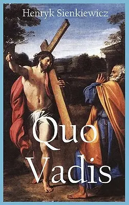 Quo Vadis: Narrazione del tempo di Nerone (con illustrazioni originali) - Quo Vadis: A Narrative of the Time of Nero (with Original Illustration)