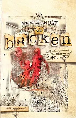 Quando la fiducia viene meno: Proprio quando pensate che i vostri figli siano al sicuro, ripensateci - When the Trust Is Broken: Just When You Think Your Children Are Safe, Think Again