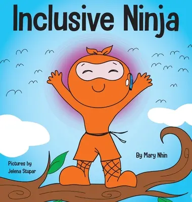 Ninja inclusivo: un libro per bambini contro il bullismo sull'inclusione, la compassione e la diversità - Inclusive Ninja: An Anti-bullying Children's Book About Inclusion, Compassion, and Diversity
