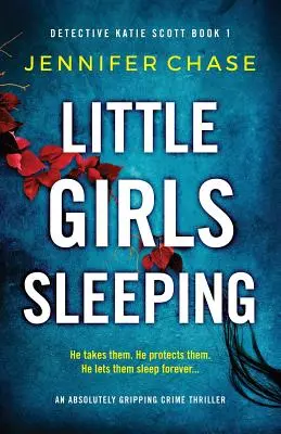 Le bambine che dormono: Un thriller poliziesco assolutamente avvincente - Little Girls Sleeping: An absolutely gripping crime thriller
