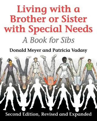Vivere con un fratello o una sorella con bisogni speciali: Un libro per i fratelli e le sorelle - Living with a Brother or Sister with Special Needs: A Book for Sibs
