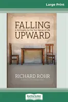 Cadere verso l'alto: Una spiritualità per le due metà della vita (16pt Large Print Edition) - Falling Upward: A Spirituality for the Two Halves of Life (16pt Large Print Edition)
