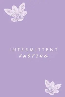 Digiuno intermittente: Puoi tenere traccia quotidianamente del tuo cibo e della tua acqua, tracciamento della perdita di peso, più un registro degli obiettivi, un diario, un'agenda - Intermittent Fasting: You Can Daily Track Your Food & Water, Weight Loss Tracker, Plus Goals Log, Journal, Diary