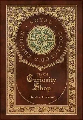 La vecchia bottega di curiosità (Edizione reale da collezione) (Copertina rigida laminata in astuccio con copertina) - The Old Curiosity Shop (Royal Collector's Edition) (Case Laminate Hardcover with Jacket)
