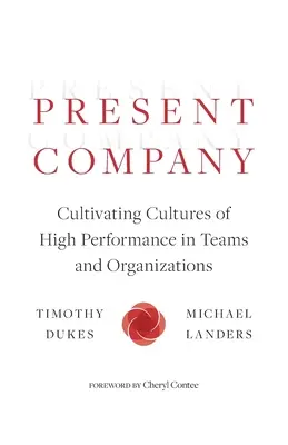 Azienda presente: Coltivare culture di alte prestazioni in team e organizzazioni - Present Company: Cultivating Cultures of High Performance in Teams and Organizations