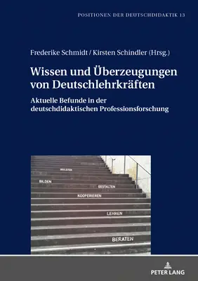 Wissen Und Ueberzeugungen Von Deutschlehrkraeften: Aktuelle Befunde in Der Deutschdidaktischen Professionsforschung (Le prospettive della ricerca sulle professioni tedesche) - Wissen Und Ueberzeugungen Von Deutschlehrkraeften: Aktuelle Befunde in Der Deutschdidaktischen Professionsforschung