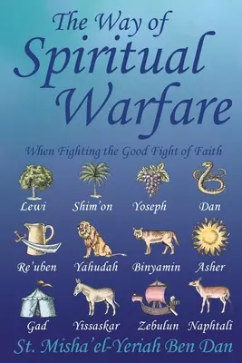 La via della guerra spirituale: Quando si combatte il buon combattimento della fede - The Way of Spiritual Warfare: When Fighting the Good Fight of Faith