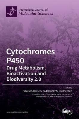 Citocromi P450: Metabolismo dei farmaci, bioattivazione e biodiversità 2.0 - Cytochromes P450: Drug Metabolism, Bioactivation and Biodiversity 2.0