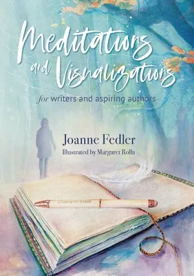 Meditazioni e visualizzazioni per scrittori e aspiranti autori - Meditations and Visualizations for Writers and Aspiring Authors