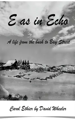 E come Echo: Una vita dalla savana a Bay Street - E as in Echo: A life from the bush to Bay Street