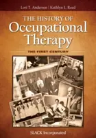 Storia della terapia occupazionale: Il primo secolo - The History of Occupational Therapy: The First Century