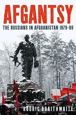 Afgantsy: I russi in Afghanistan 1979-89 - Afgantsy: The Russians in Afghanistan 1979-89