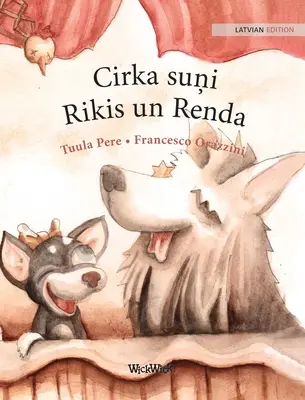 Cirka suņi Rikis un Renda: Edizione lettone dei cani da circo Roscoe e Rolly - Cirka suņi Rikis un Renda: Latvian Edition of Circus Dogs Roscoe and Rolly