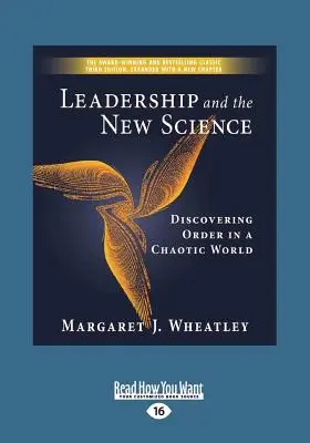 La leadership e la nuova scienza: Scoprire l'ordine in un mondo caotico (edizione a caratteri grandi 16pt) - Leadership and the New Science: Discovering Order in a Chaotic World (Large Print 16pt)