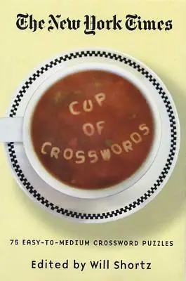 Il New York Times Cup of Crosswords: 75 cruciverba di livello medio-facile - The New York Times Cup of Crosswords: 75 Easy-To-Medium Crossword Puzzles