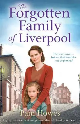 La famiglia dimenticata di Liverpool: Una grintosa saga familiare del dopoguerra che vi spezzerà il cuore - The Forgotten Family of Liverpool: A Gritty Postwar Family Saga Novel That Will Break Your Heart