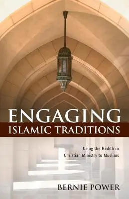 Coinvolgere le tradizioni islamiche: Usare gli Hadith nel ministero cristiano verso i musulmani - Engaging Islamic Traditions: Using the Hadith in Christian Ministry to Muslims