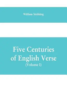 Cinque secoli di versi inglesi (volume I) - Five Centuries of English Verse (Volume I)