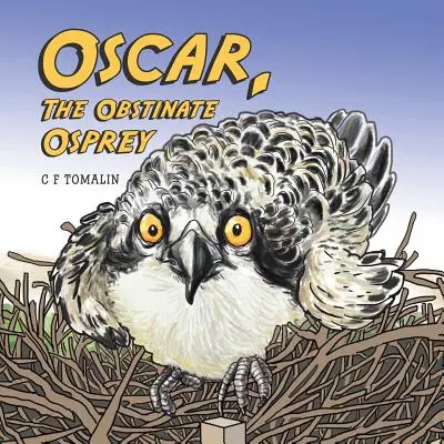 Oscar, il falco pescatore ostinato - Oscar, the Obstinate Osprey