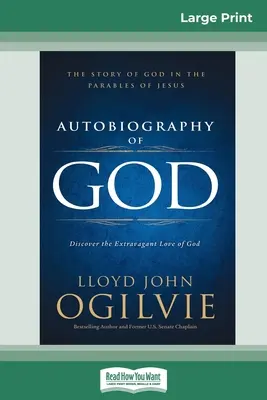 Autobiografia di Dio: La storia di Dio nelle parabole di Gesù (edizione a stampa grande 16pt) - Autobiography of God: The Story of God in the Parables of Jesus (16pt Large Print Edition)