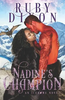 Il campione di Nadine: Un romanzo alieno di fantascienza - Nadine's Champion: A SciFi Alien Romance