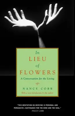 In Lieu of Flowers: Una conversazione per i vivi - In Lieu of Flowers: A Conversation for the Living