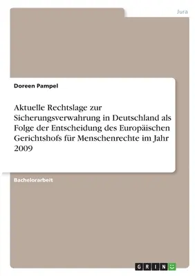 Situazione giuridica attuale della detenzione preventiva in Germania a seguito della decisione della Corte europea dei diritti dell'uomo del 2009. - Aktuelle Rechtslage zur Sicherungsverwahrung in Deutschland als Folge der Entscheidung des Europischen Gerichtshofs fr Menschenrechte im Jahr 2009