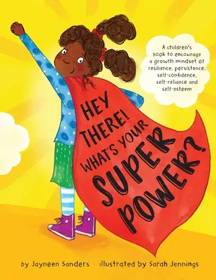 Ehi, là! Qual è il tuo superpotere? Un libro per incoraggiare una mentalità di crescita, resilienza, persistenza, fiducia in se stessi e autostima. - Hey There! What's Your Superpower?: A book to encourage a growth mindset of resilience, persistence, self-confidence, self-reliance and self-esteem