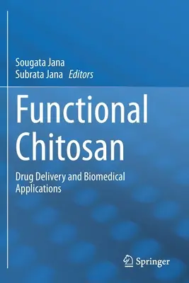 Il chitosano funzionale: veicolazione di farmaci e applicazioni biomediche - Functional Chitosan: Drug Delivery and Biomedical Applications