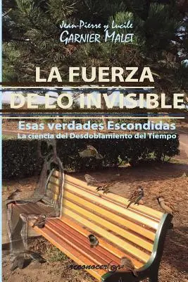 La forza dell'invisibile: La Ciencia del Desdoblamiento del Tiempo - La Fuerza de Lo Invisible: La Ciencia del Desdoblamiento del Tiempo
