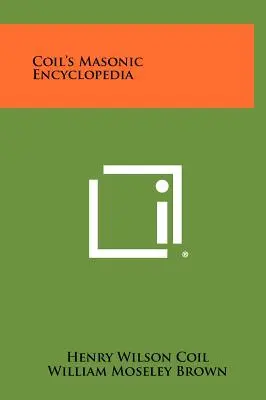 Enciclopedia Massonica Coil - Coil's Masonic Encyclopedia
