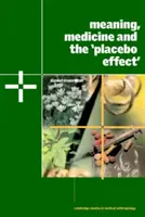 Significato, medicina ed effetto placebo - Meaning, Medicine and the 'Placebo Effect'