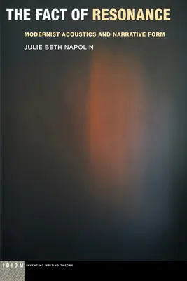 Il fatto della risonanza: Acustica modernista e forma narrativa - The Fact of Resonance: Modernist Acoustics and Narrative Form